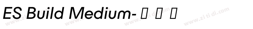 ES Build Medium字体转换 ES Build Medium字体转换